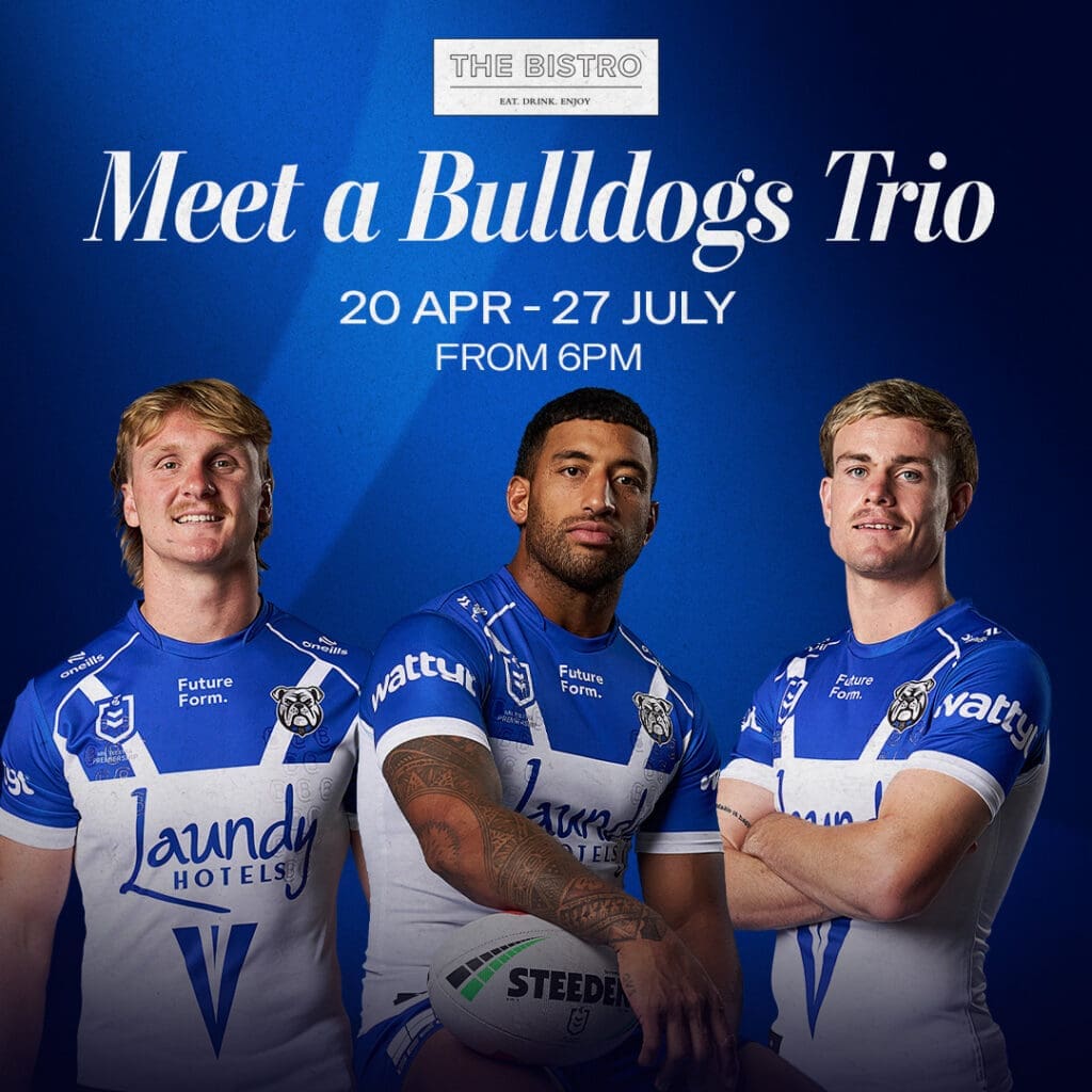 meet a bulldogs trio at the bistro from 20 apr
